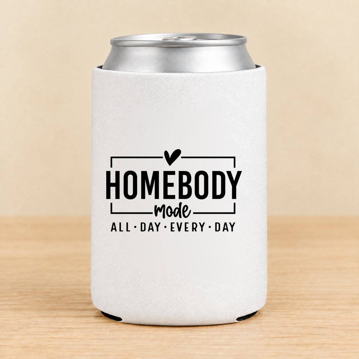 Homebody Mode All Day Every Day — Regular Can Koozie