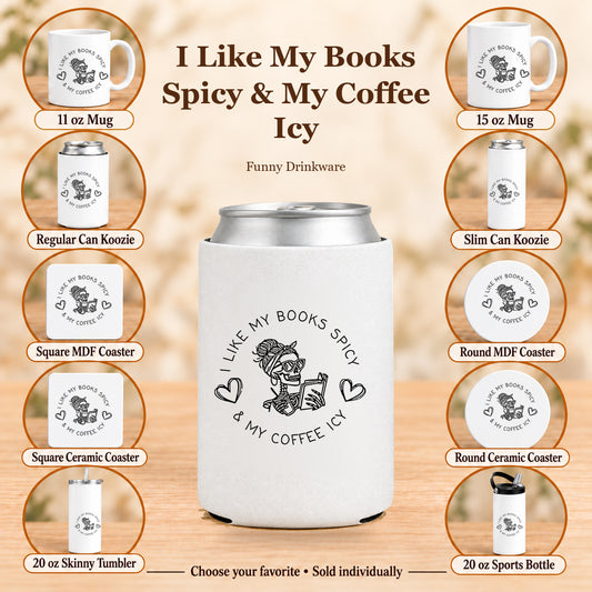 I Like My Books Spicy & My Coffee Icy — All 10 drinkware options