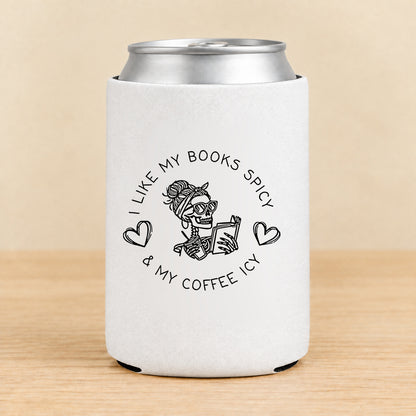 I Like My Books Spicy & My Coffee Icy — Regular Can Koozie