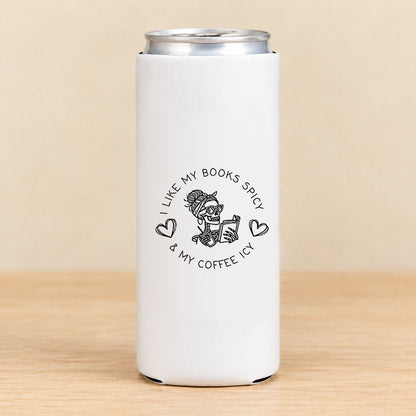 I Like My Books Spicy & My Coffee Icy — Slim Can Koozie