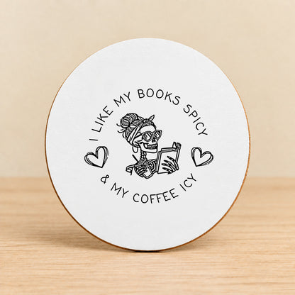 I Like My Books Spicy & My Coffee Icy — Round MDF Coaster