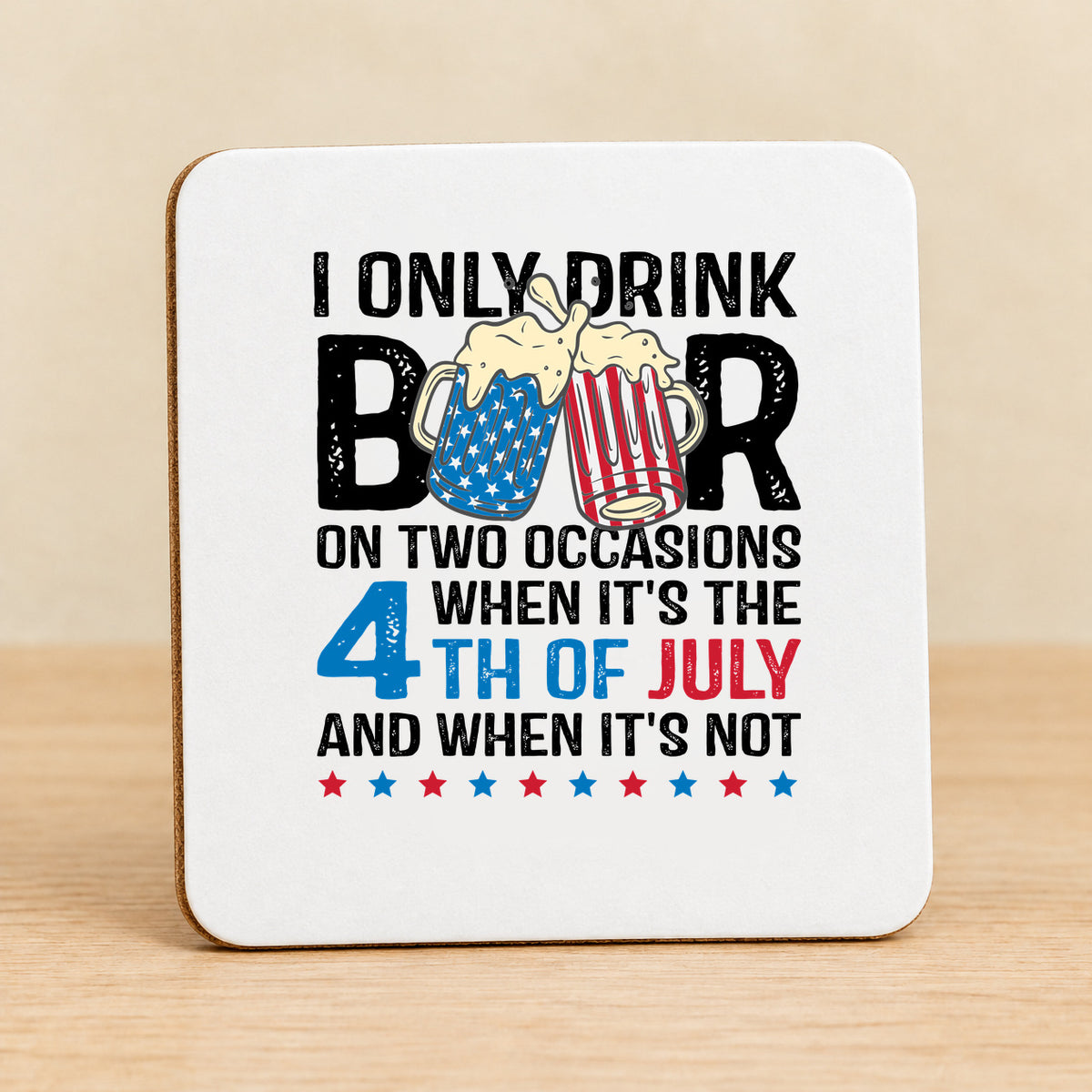 I Only Drink Beer on Two Occasions — Square MDF Coaster