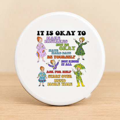 It Is Okay to Make Mistakes — Round Ceramic Coaster