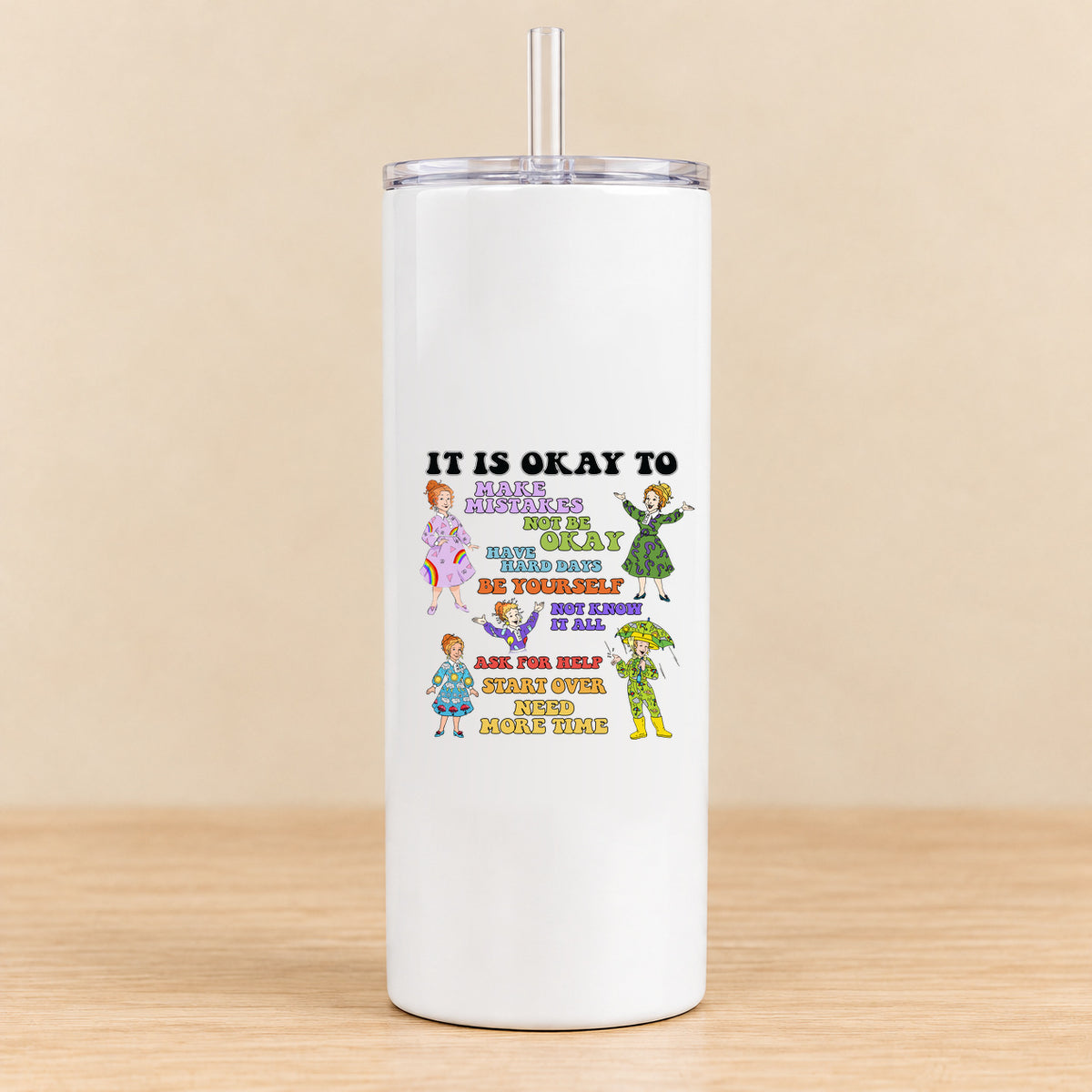 It Is Okay to Make Mistakes — 20 oz Skinny Tumbler