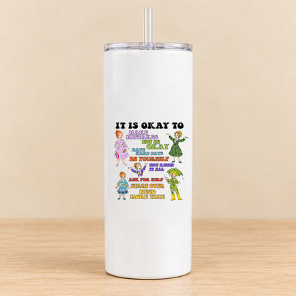 It Is Okay to Make Mistakes — 20 oz Skinny Tumbler