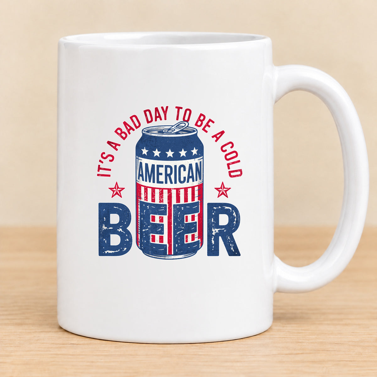 It's a Bad Day to Be a Cold American Beer — 15 oz Ceramic Mug