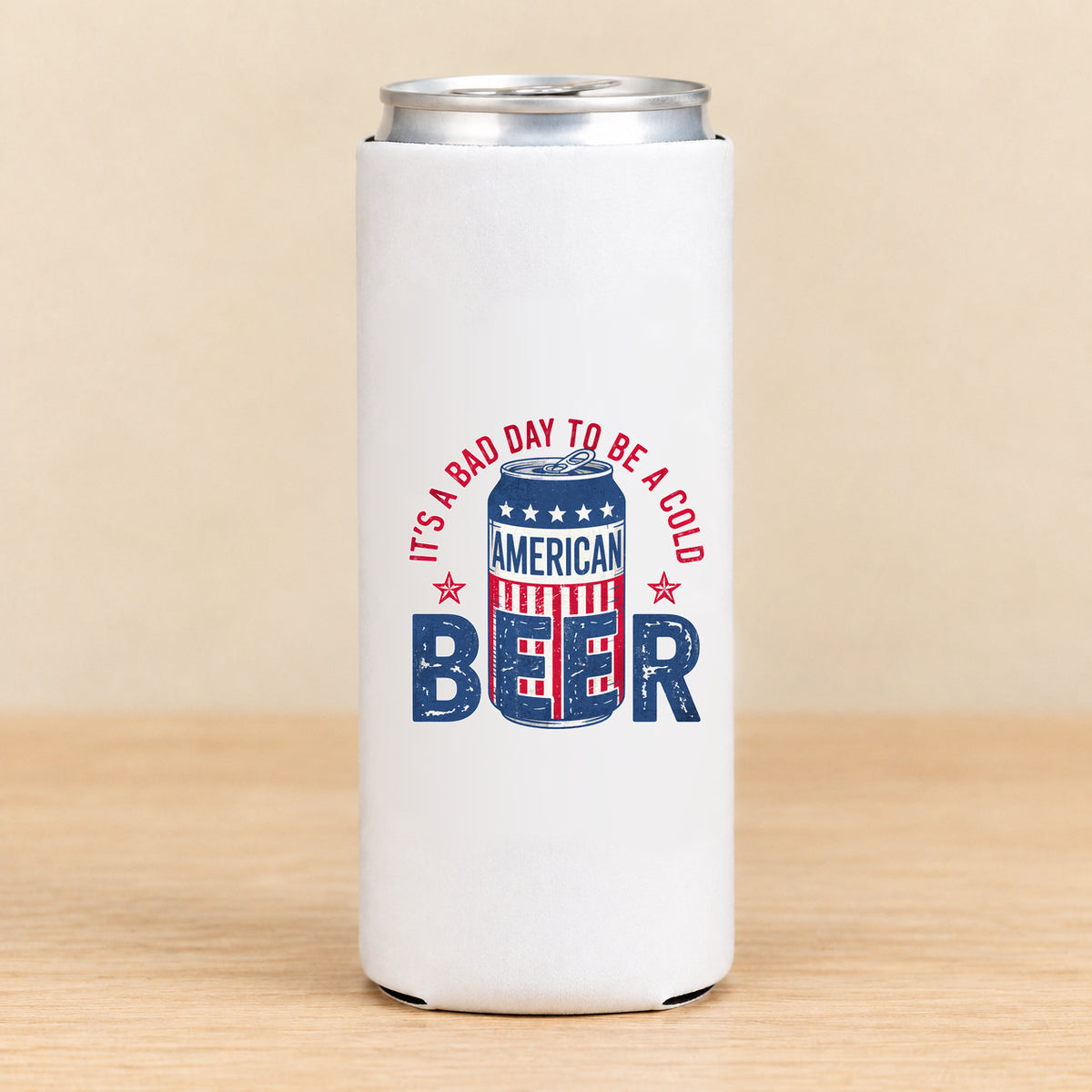 It's a Bad Day to Be a Cold American Beer — Slim Can Koozie