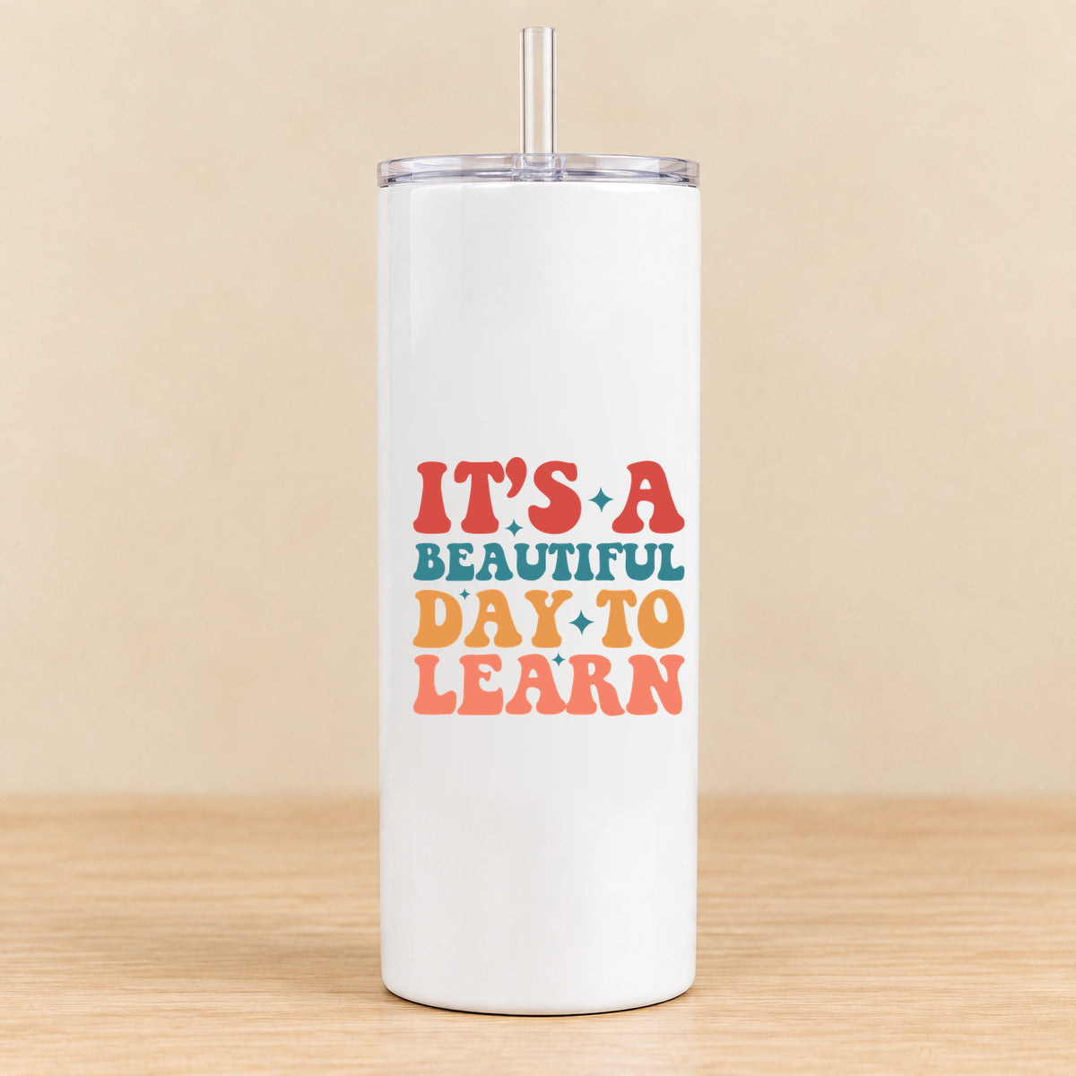 It’s a Beautiful Day to Learn — 20 oz Skinny Tumbler