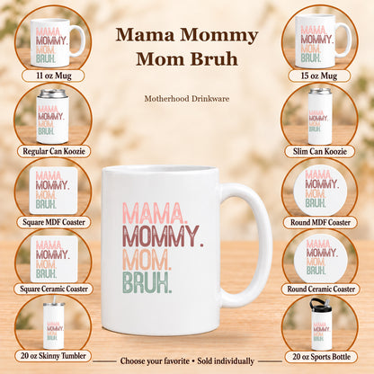 Mama Mommy Mom Bruh — All 10 drinkware options