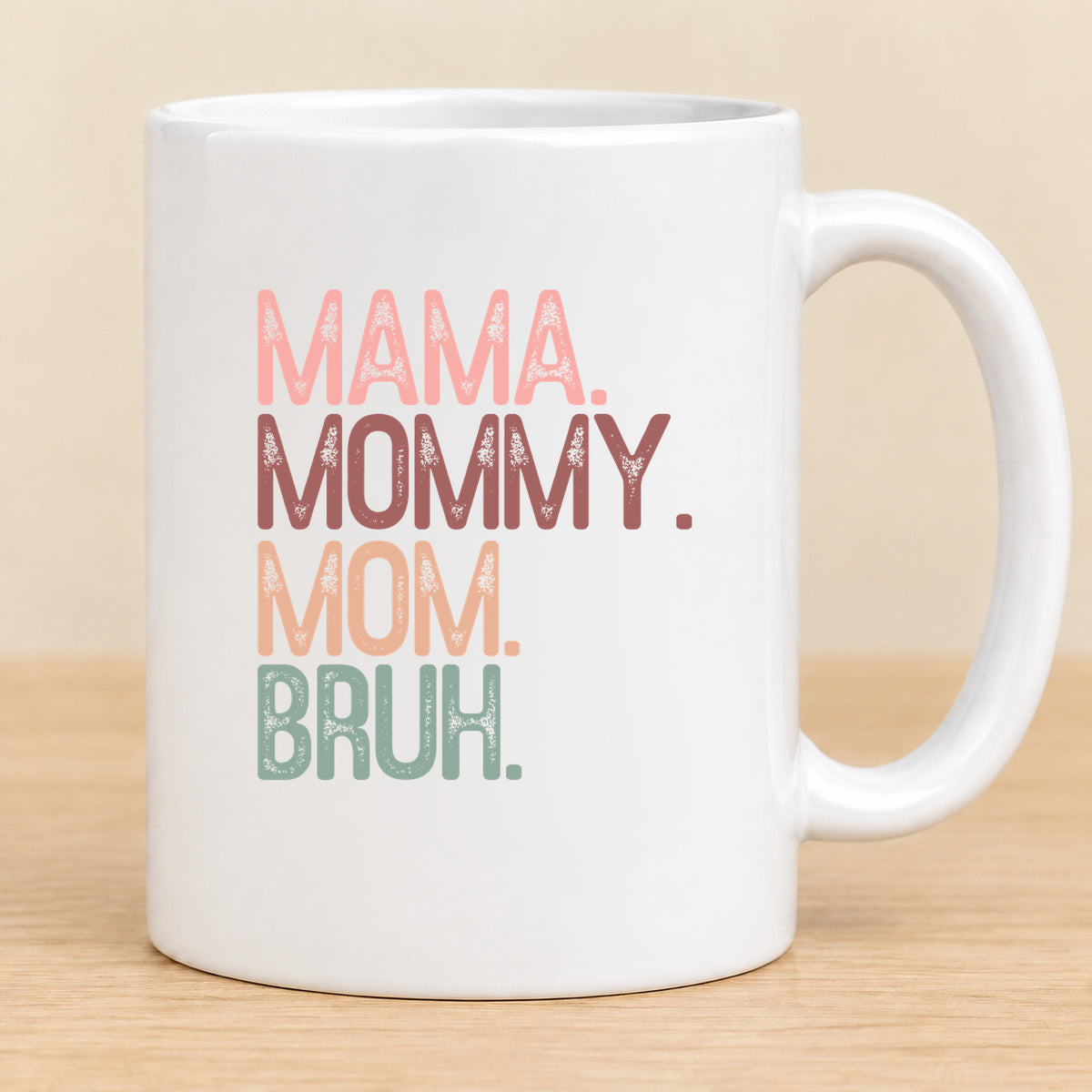 Mama Mommy Mom Bruh — 11 oz Ceramic Mug