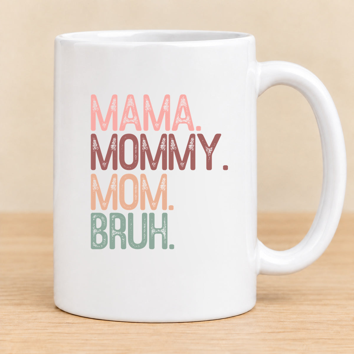 Mama Mommy Mom Bruh — 15 oz Ceramic Mug