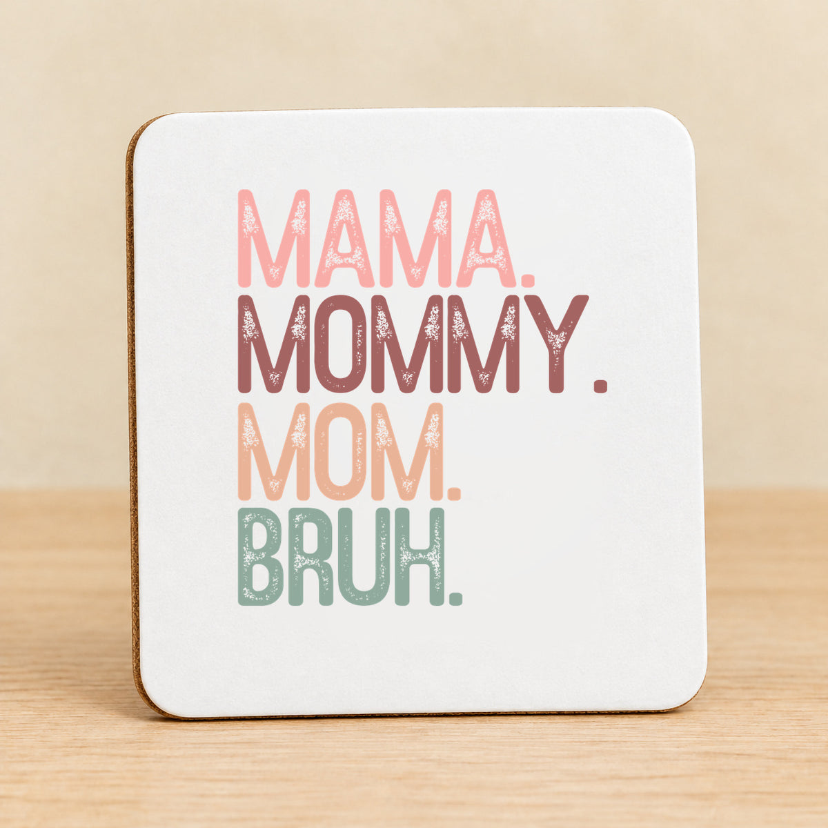 Mama Mommy Mom Bruh — Square MDF Coaster