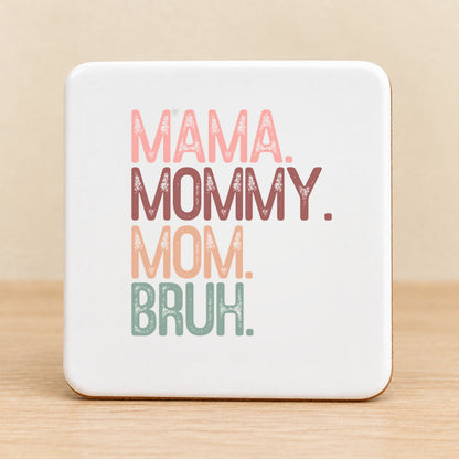 Mama Mommy Mom Bruh — Square Ceramic Coaster