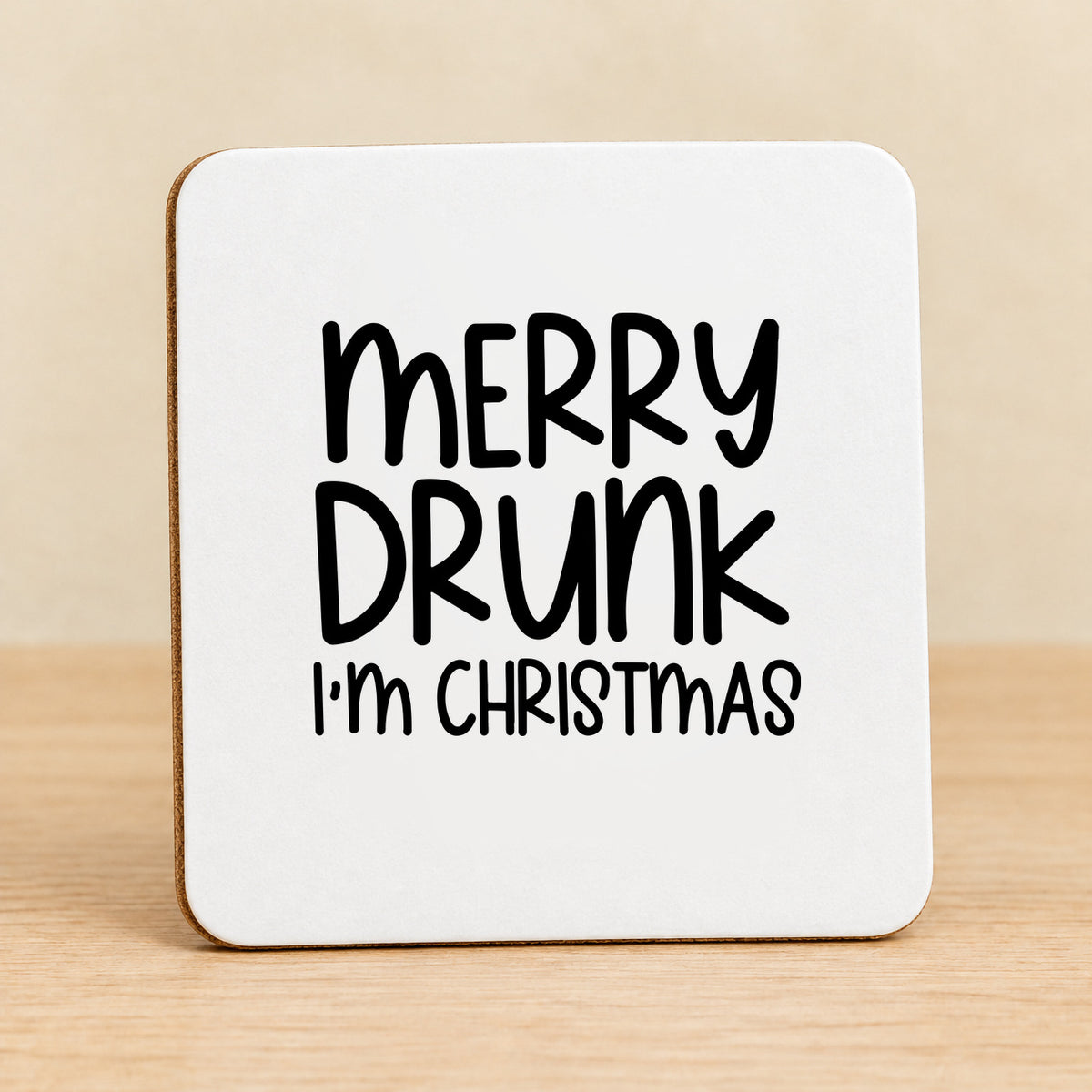 Merry Drunk I’m Christmas — Square MDF Coaster