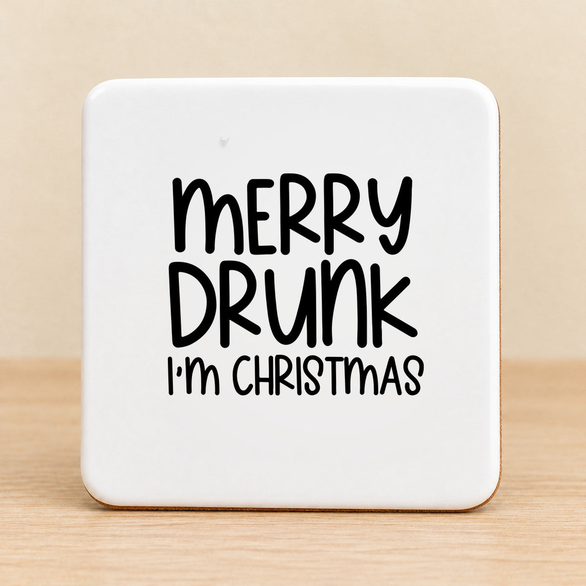 Merry Drunk I’m Christmas — Square Ceramic Coaster
