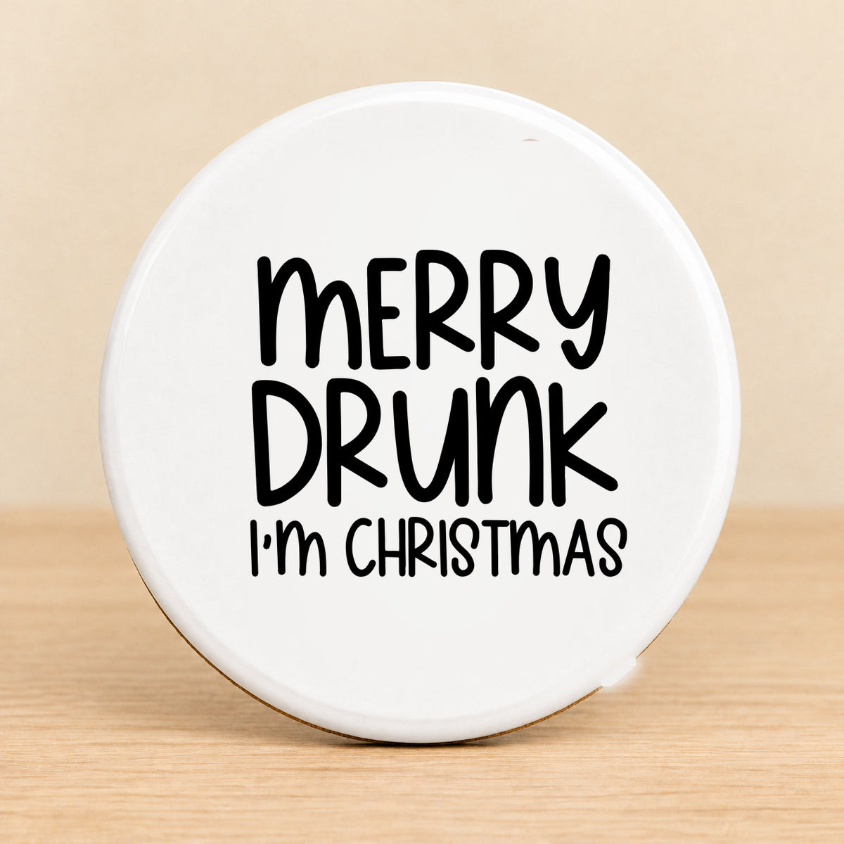 Merry Drunk I’m Christmas — Round Ceramic Coaster