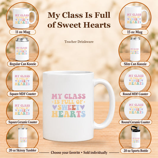 My Class Is Full of Sweet Hearts — All 10 drinkware options