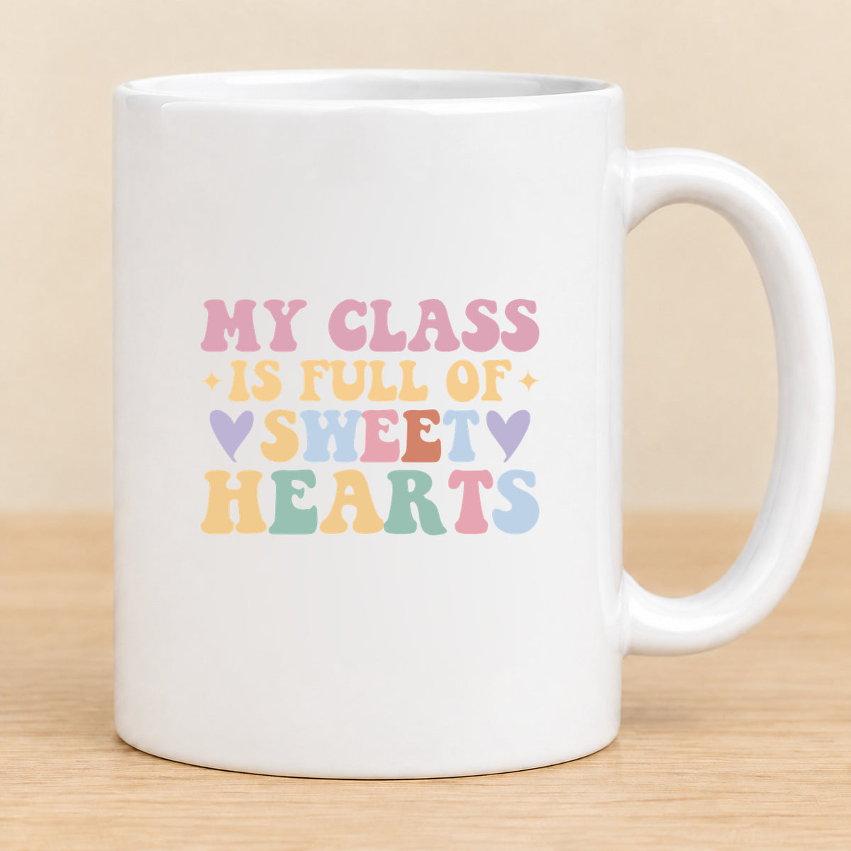 My Class Is Full of Sweet Hearts — 11 oz Ceramic Mug