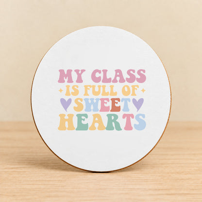 My Class Is Full of Sweet Hearts — Round MDF Coaster