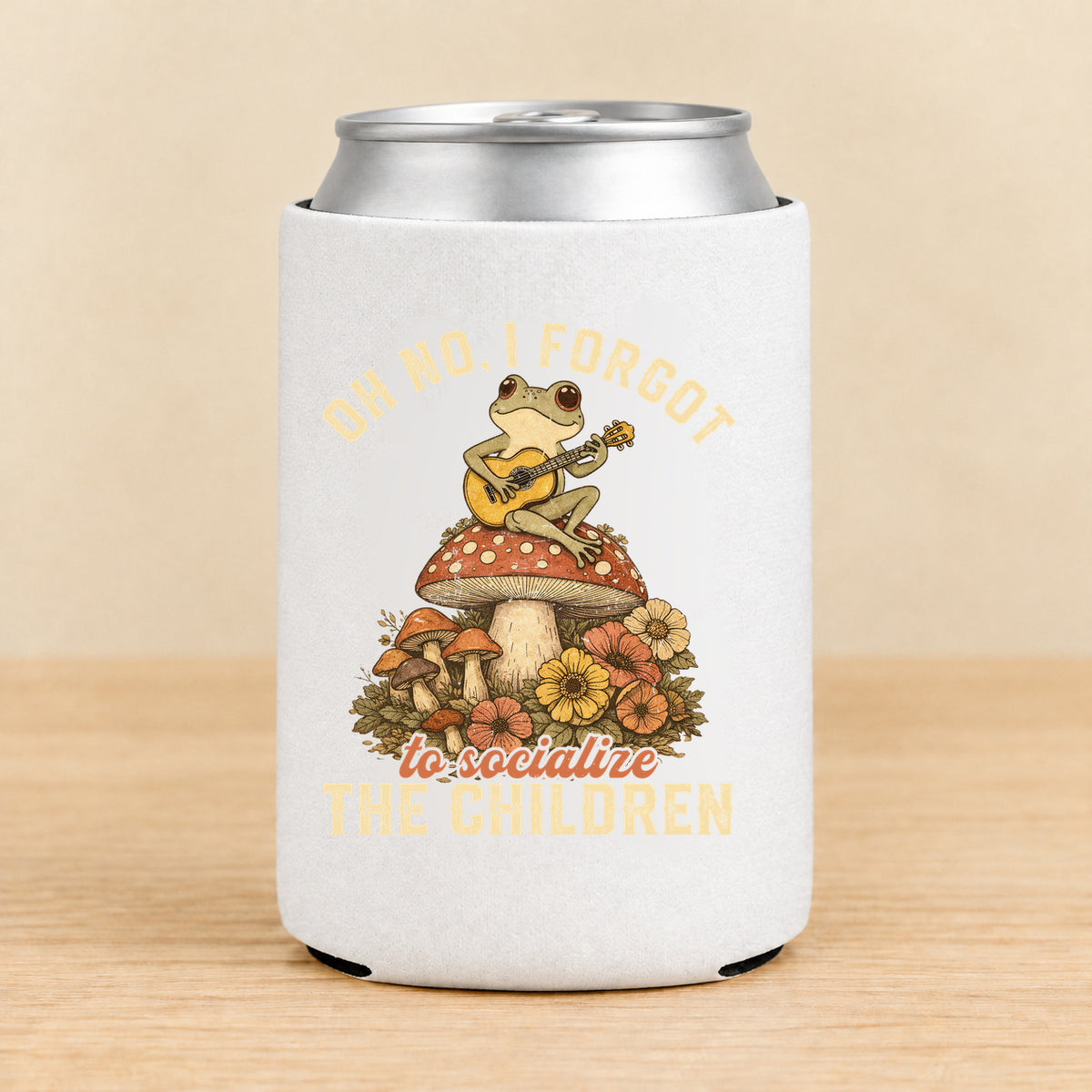 Oh No, I Forgot to Socialize the Children — Regular Can Koozie