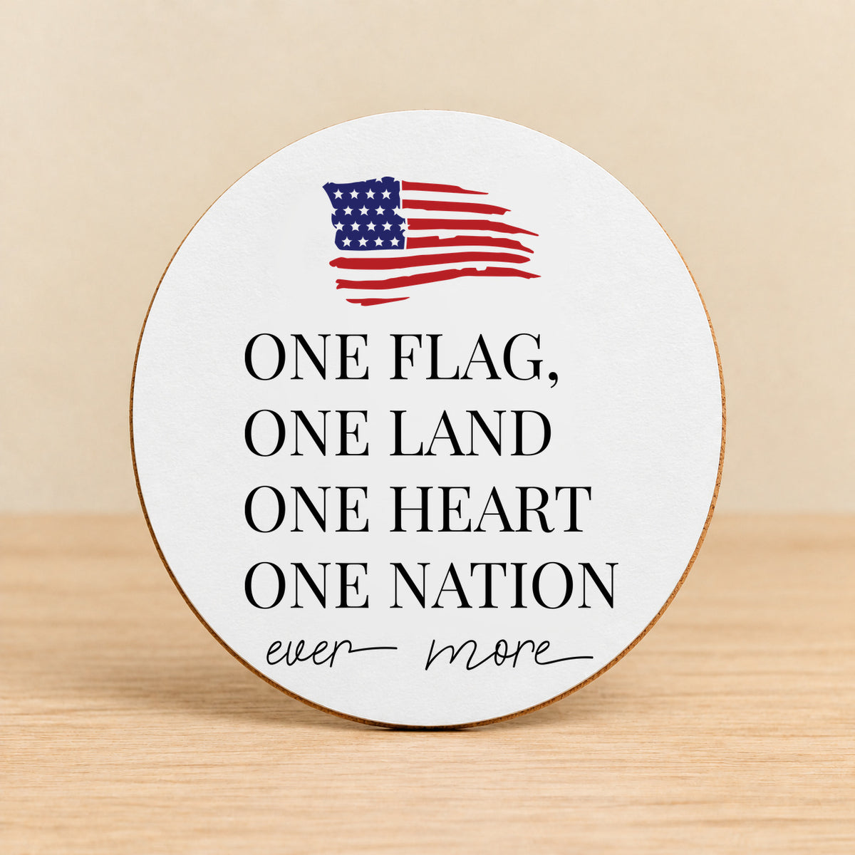 One Flag One Land One Heart One Nation — Round MDF Coaster