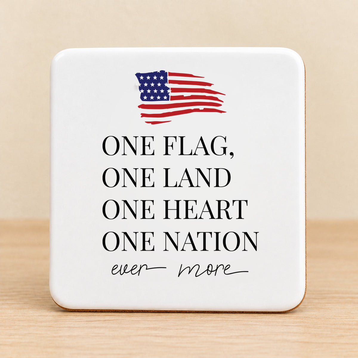 One Flag One Land One Heart One Nation — Square Ceramic Coaster