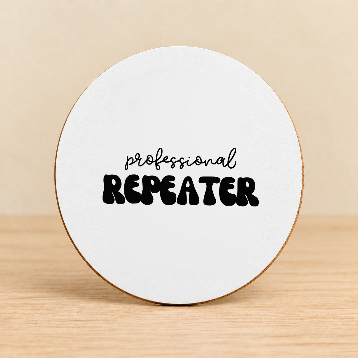 Professional Repeater — Round MDF Coaster