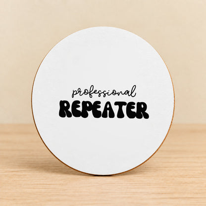 Professional Repeater — Round MDF Coaster