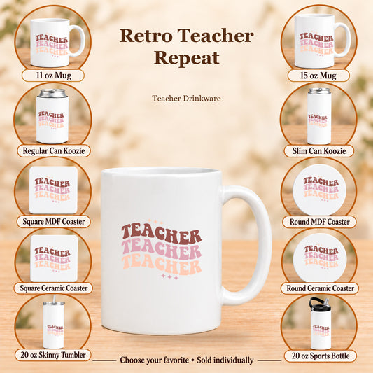 Retro Teacher Repeat — All 10 drinkware options