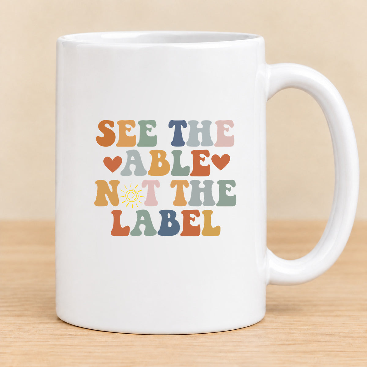 See the Able Not the Label — 15 oz Ceramic Mug