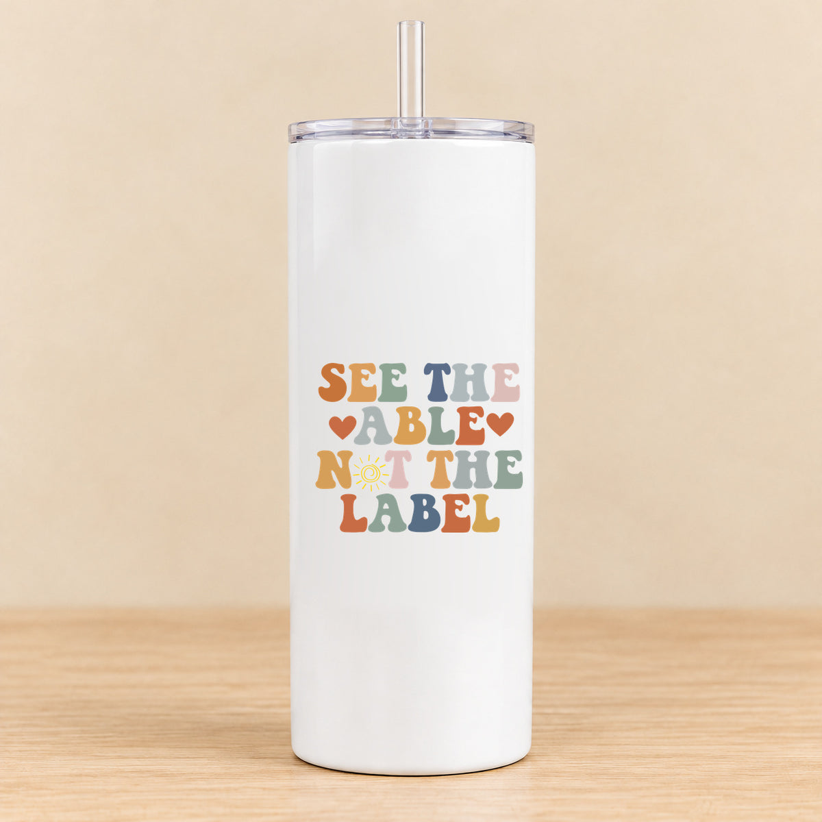 See the Able Not the Label — 20 oz Skinny Tumbler