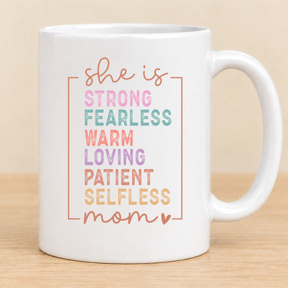 She Is Strong Fearless Loving Mom — 11 oz Ceramic Mug