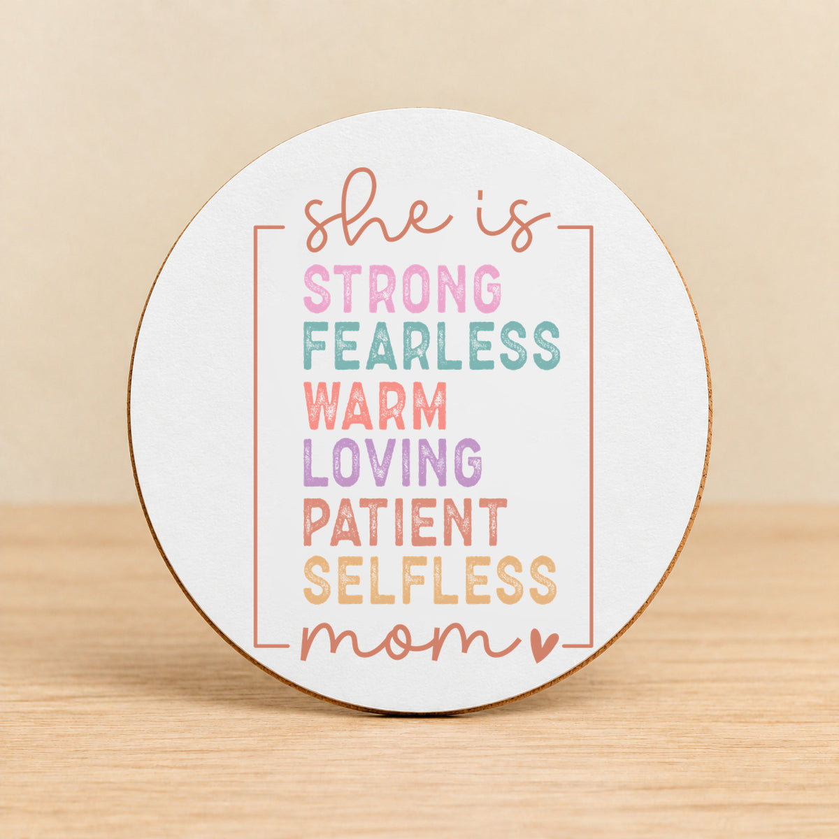She Is Strong Fearless Loving Mom — Round MDF Coaster