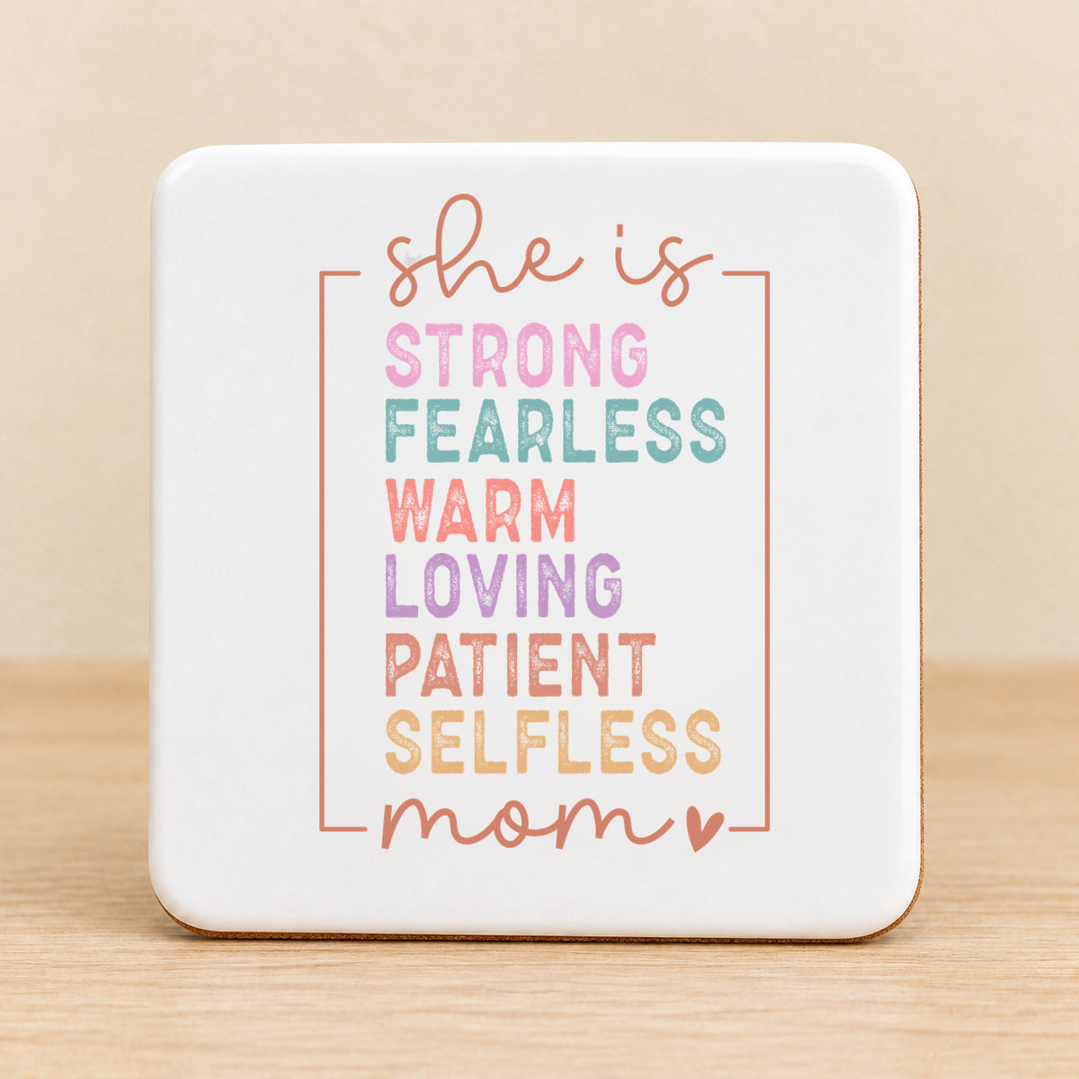She Is Strong Fearless Loving Mom — Square Ceramic Coaster