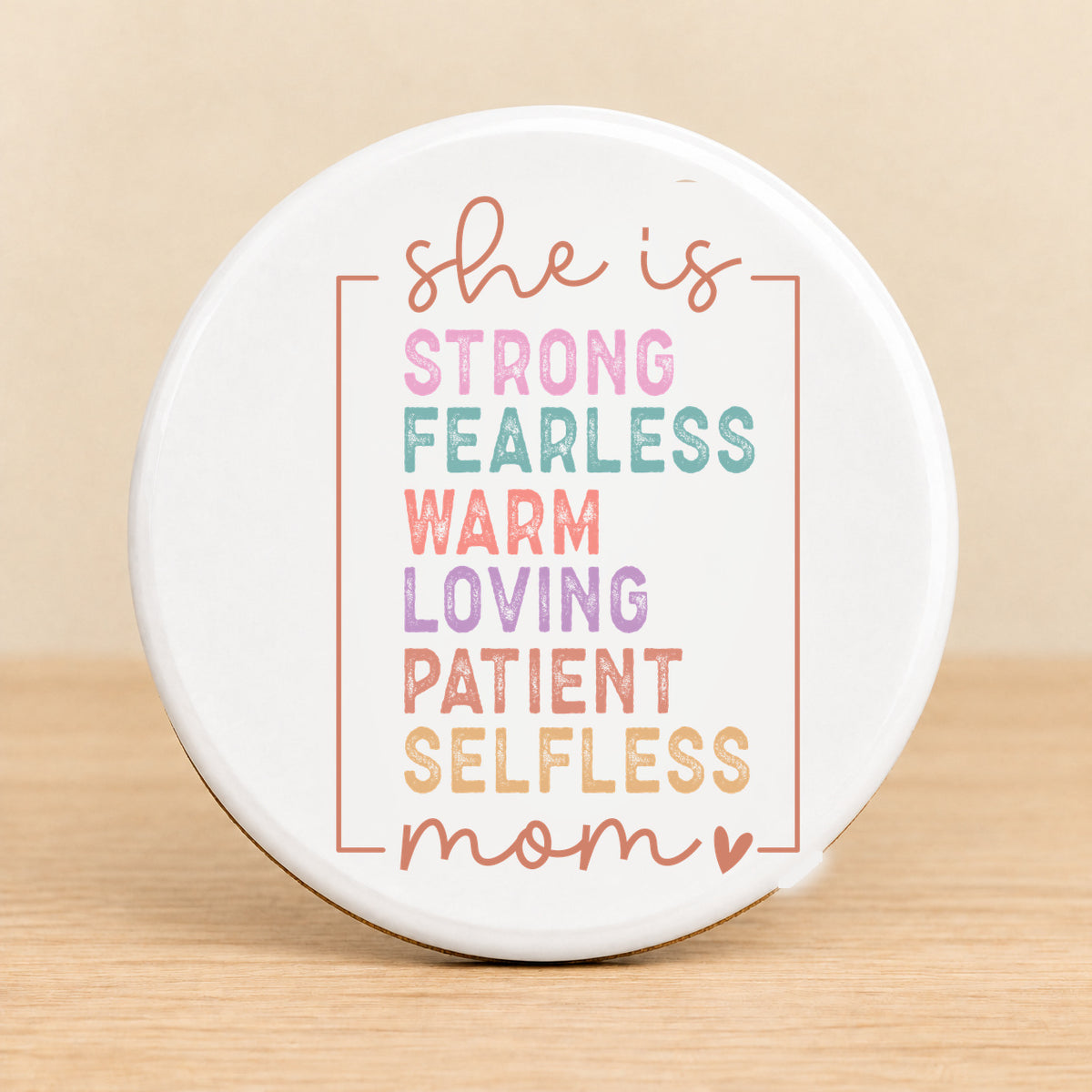 She Is Strong Fearless Loving Mom — Round Ceramic Coaster