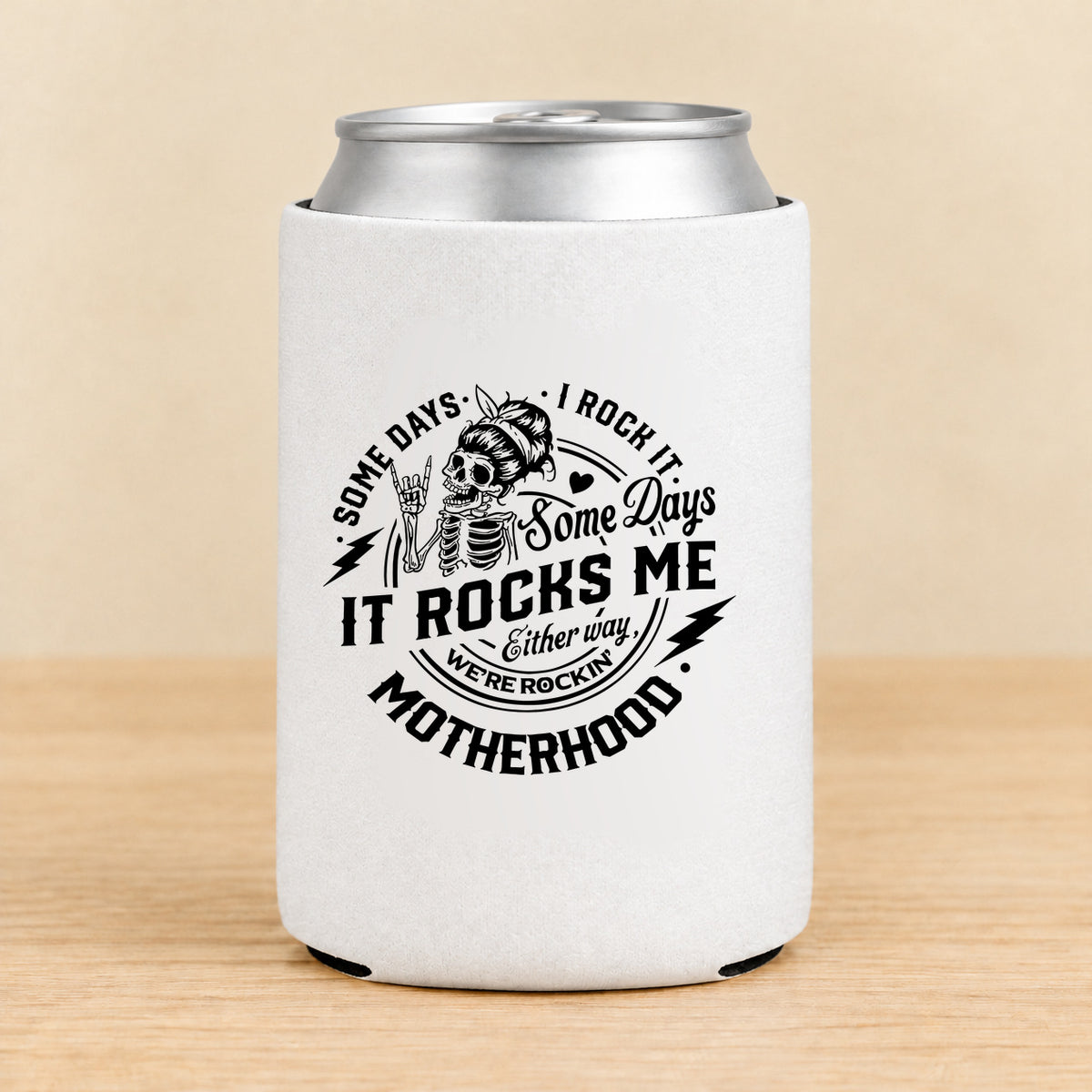 Some Days I Rock It, Some Days It Rocks Me — Regular Can Koozie
