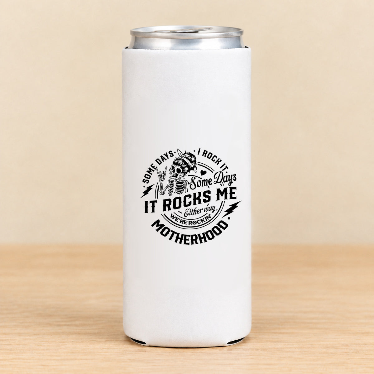 Some Days I Rock It, Some Days It Rocks Me — Slim Can Koozie
