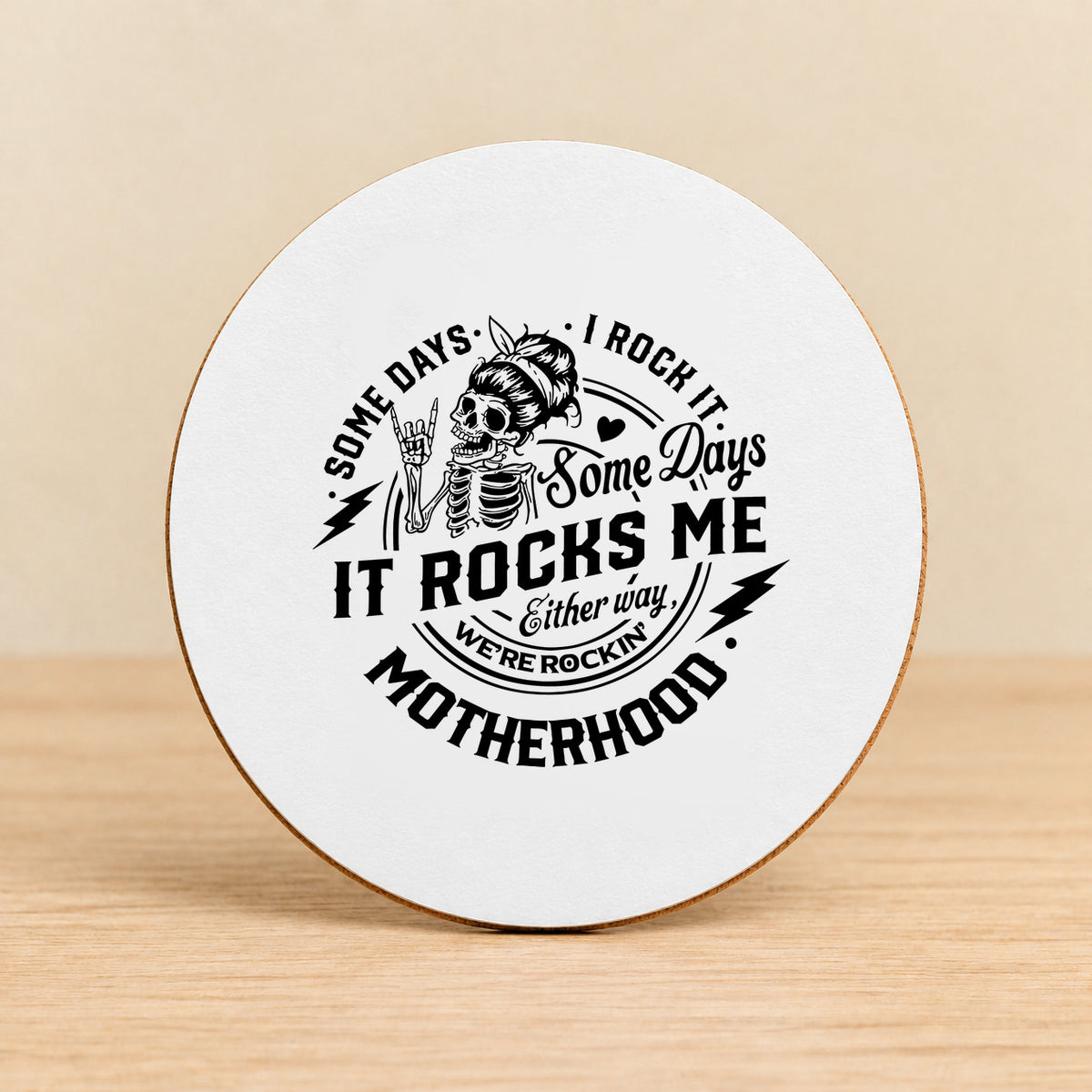 Some Days I Rock It, Some Days It Rocks Me — Round MDF Coaster
