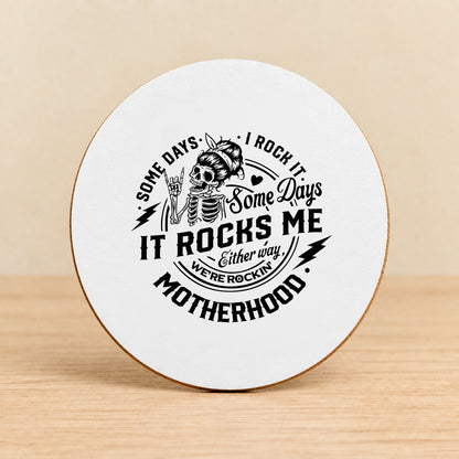 Some Days I Rock It, Some Days It Rocks Me — Round MDF Coaster