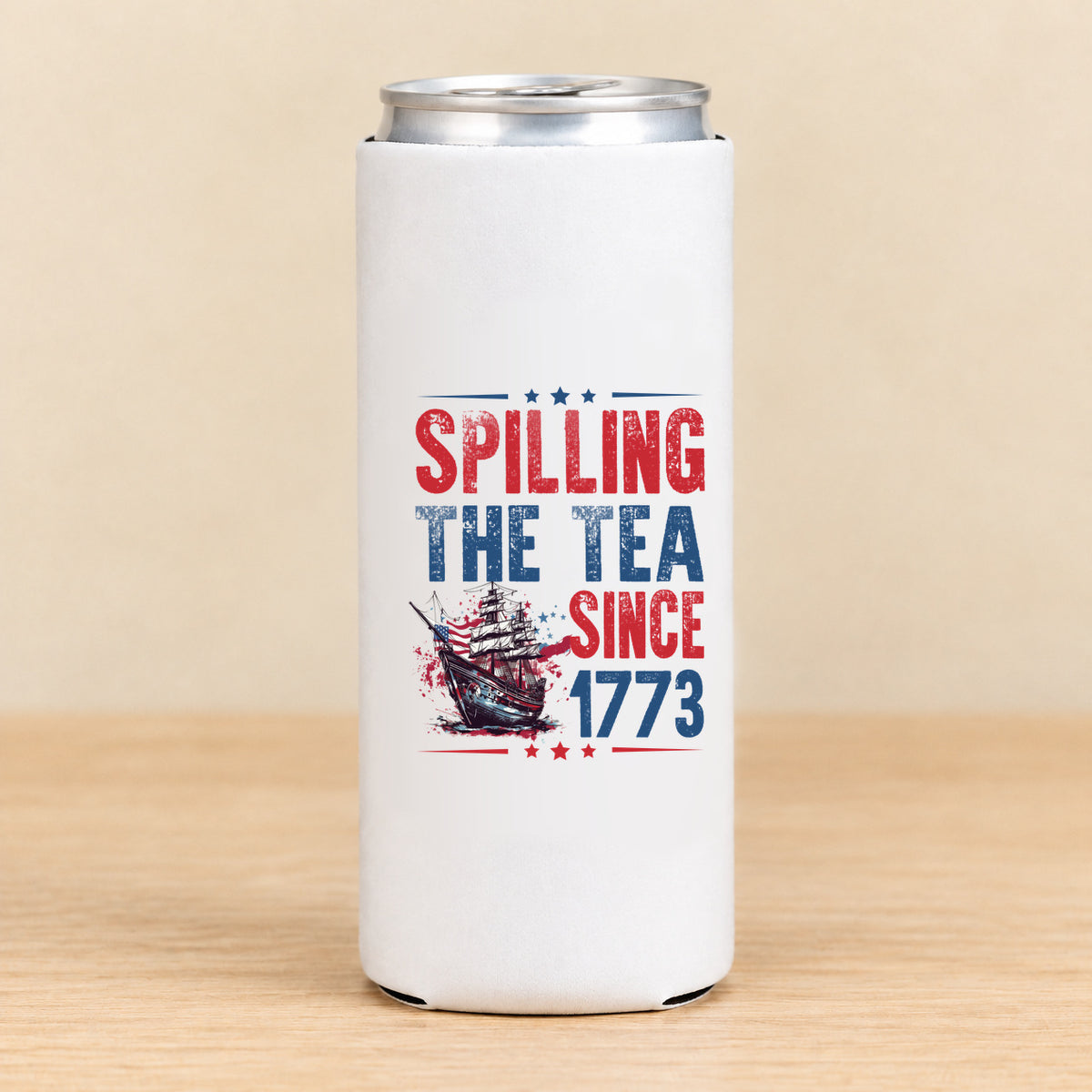 Spilling the Tea Since 1773 — Slim Can Koozie