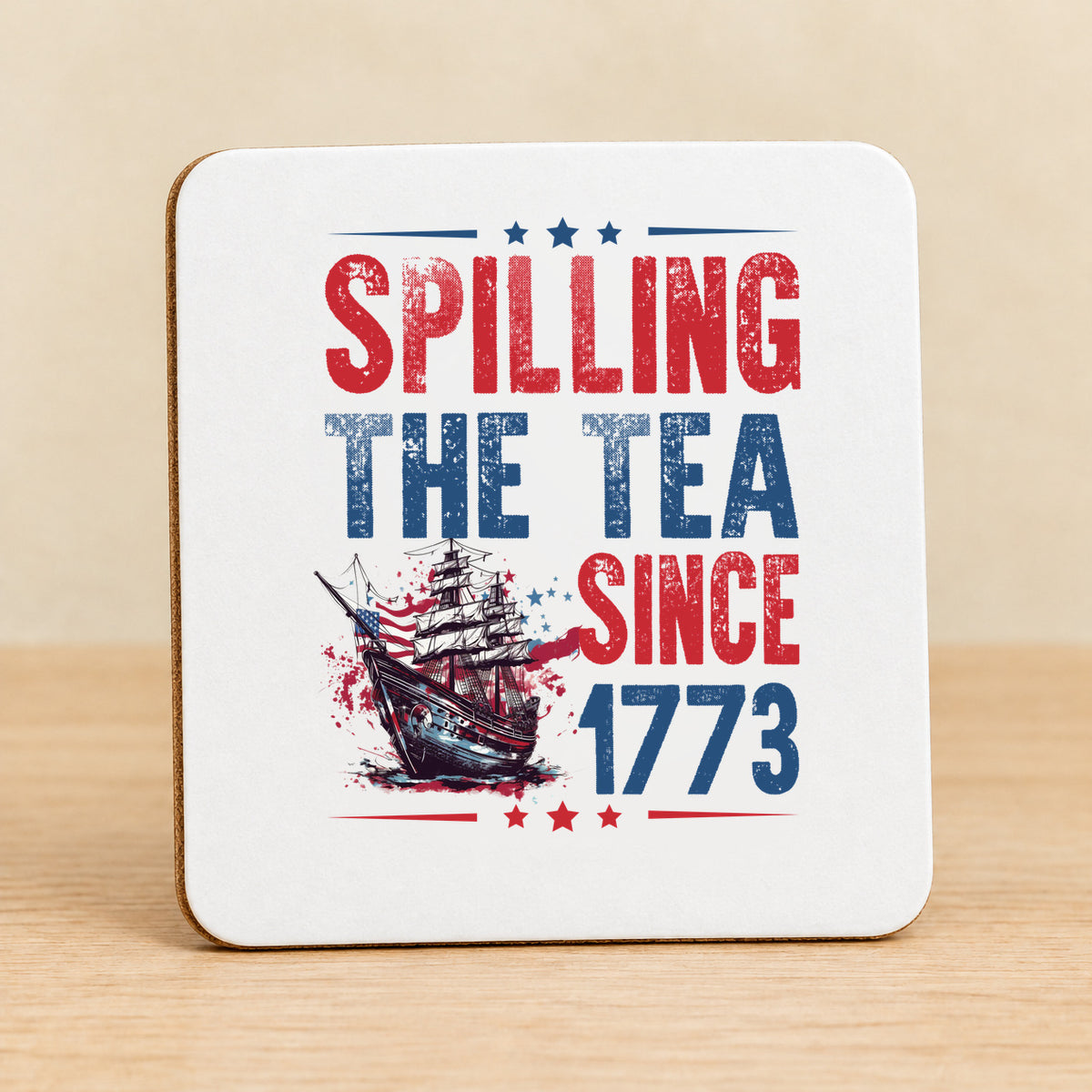 Spilling the Tea Since 1773 — Square MDF Coaster