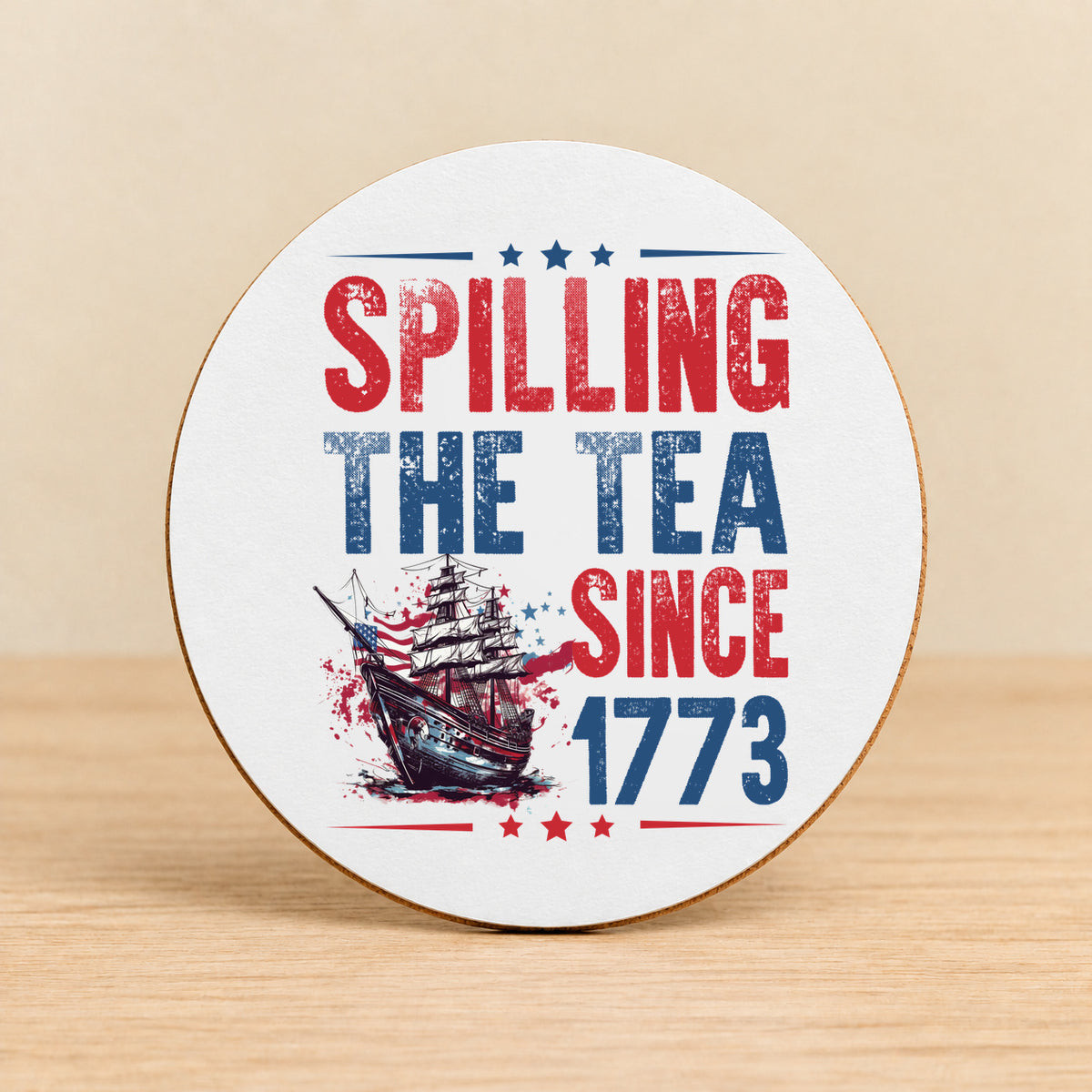 Spilling the Tea Since 1773 — Round MDF Coaster