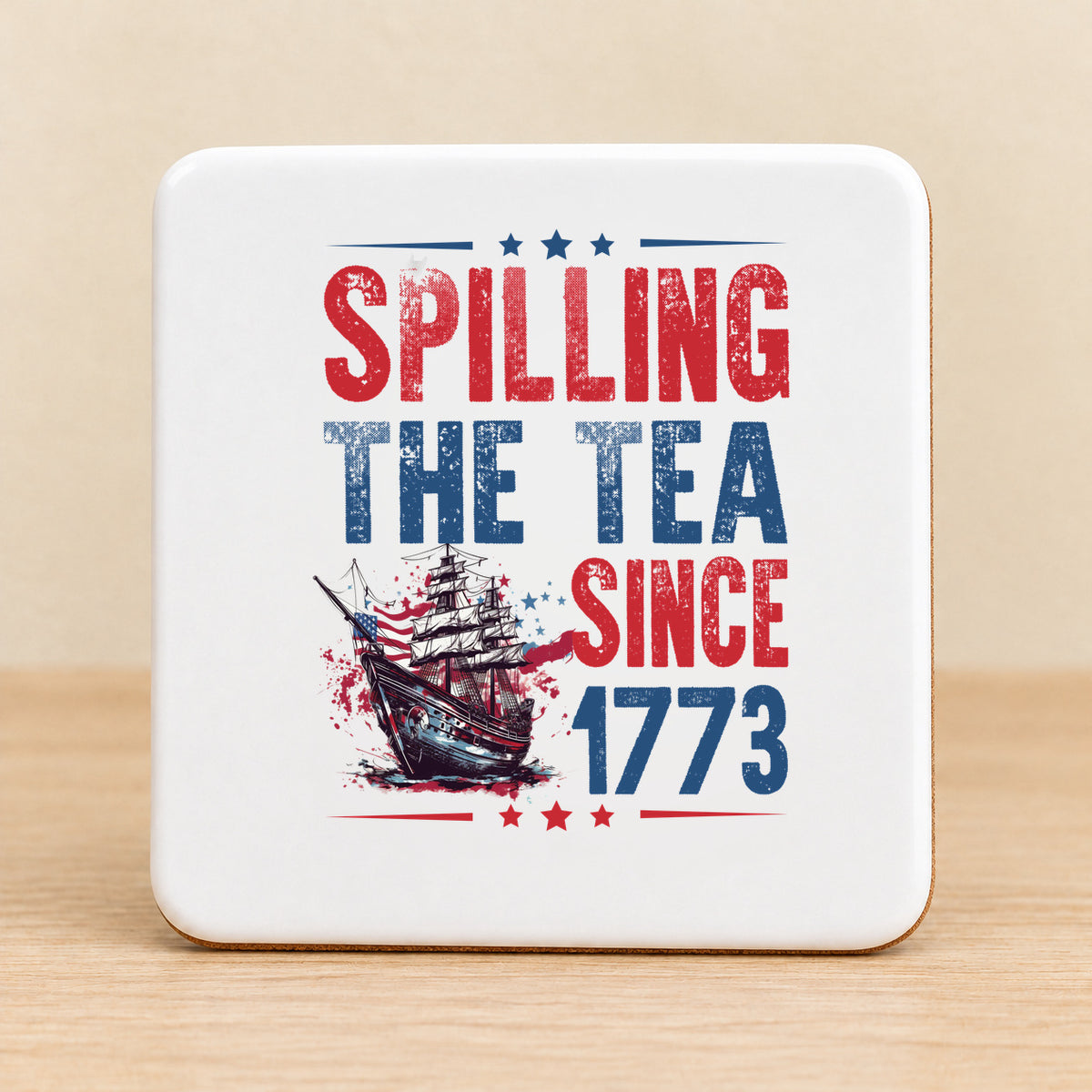 Spilling the Tea Since 1773 — Square Ceramic Coaster