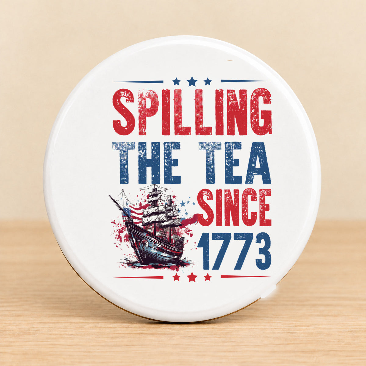Spilling the Tea Since 1773 — Round Ceramic Coaster