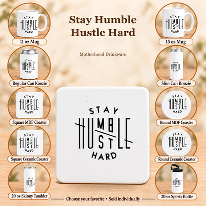 Stay Humble Hustle Hard — All 10 drinkware options