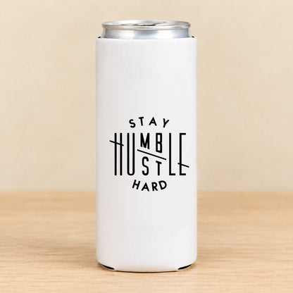 Stay Humble Hustle Hard — Slim Can Koozie