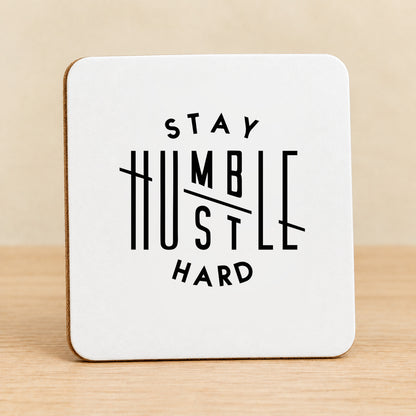 Stay Humble Hustle Hard — Square MDF Coaster