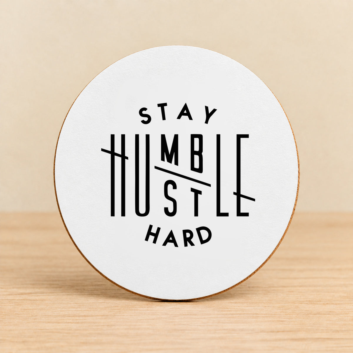 Stay Humble Hustle Hard — Round MDF Coaster