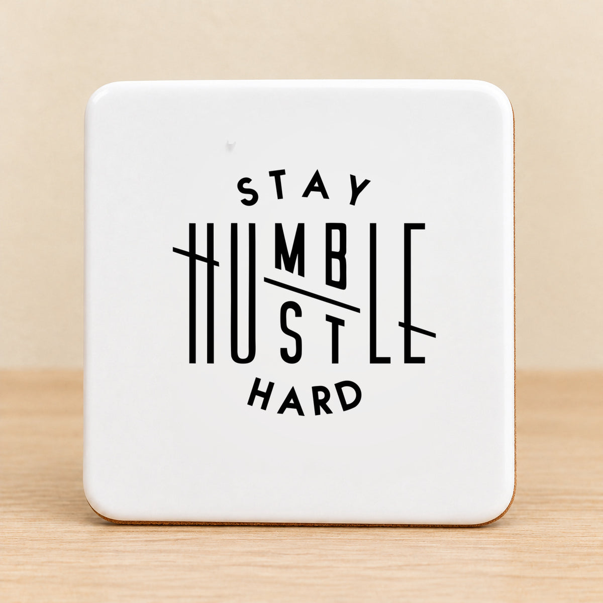 Stay Humble Hustle Hard — Square Ceramic Coaster