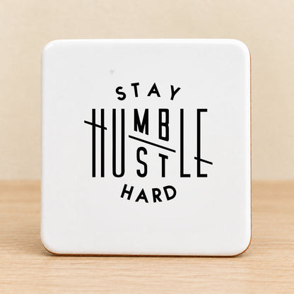 Stay Humble Hustle Hard — Square Ceramic Coaster